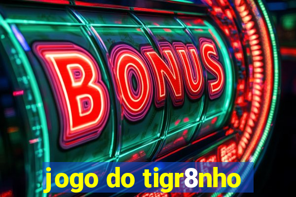 jogo do tigr8nho